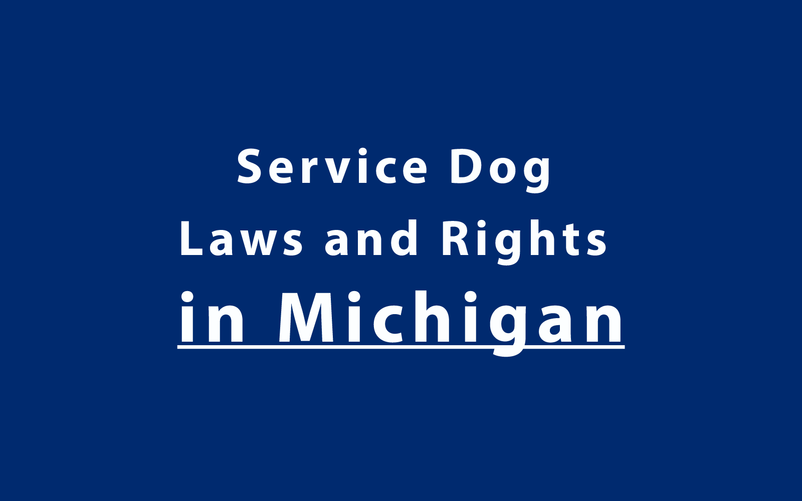 Service Dog Laws and Rights in Michigan