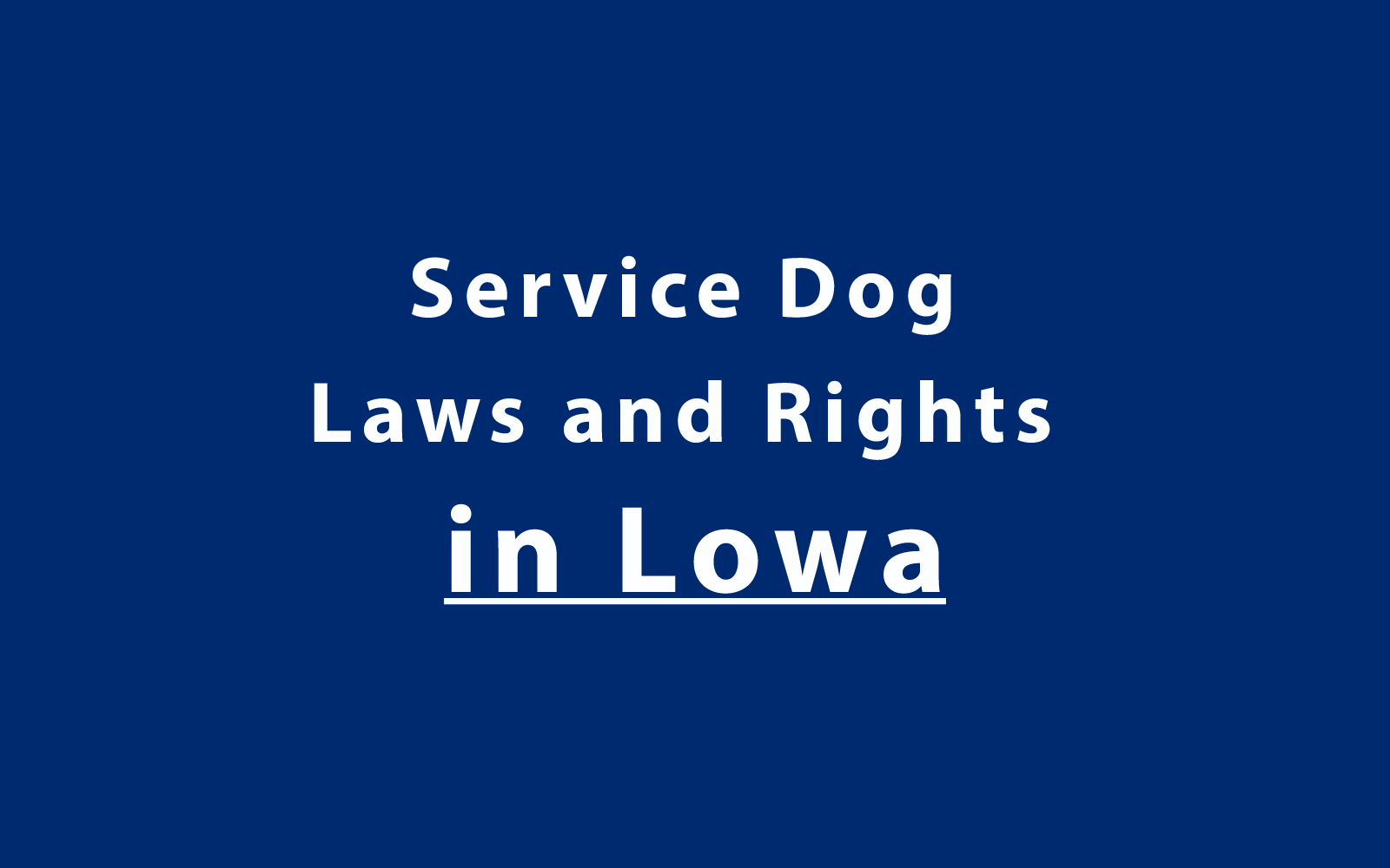 Service Dog Laws and Rights in Iowa
