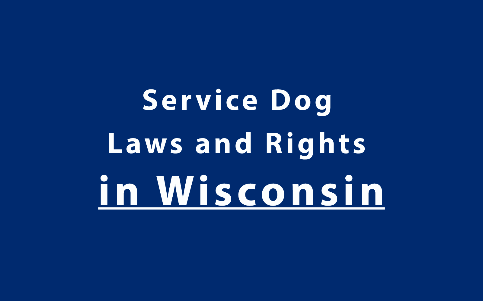 Service Dog Laws and Rights in Wisconsin