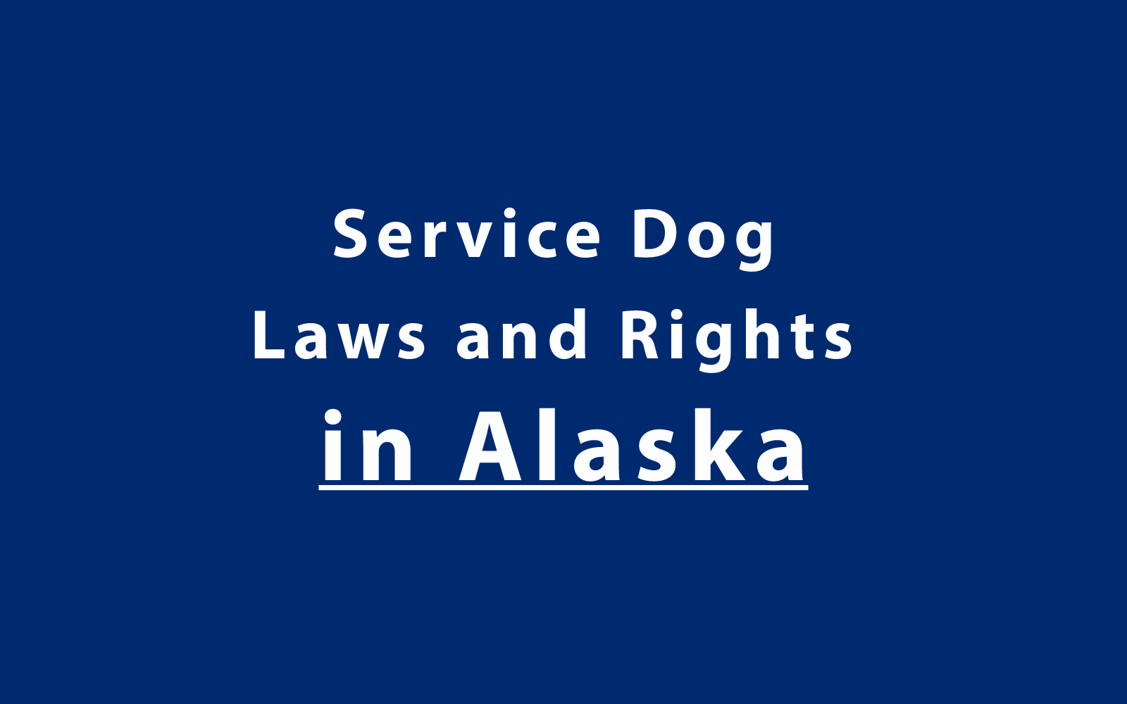 Service Dog Laws and Rights in Alaska